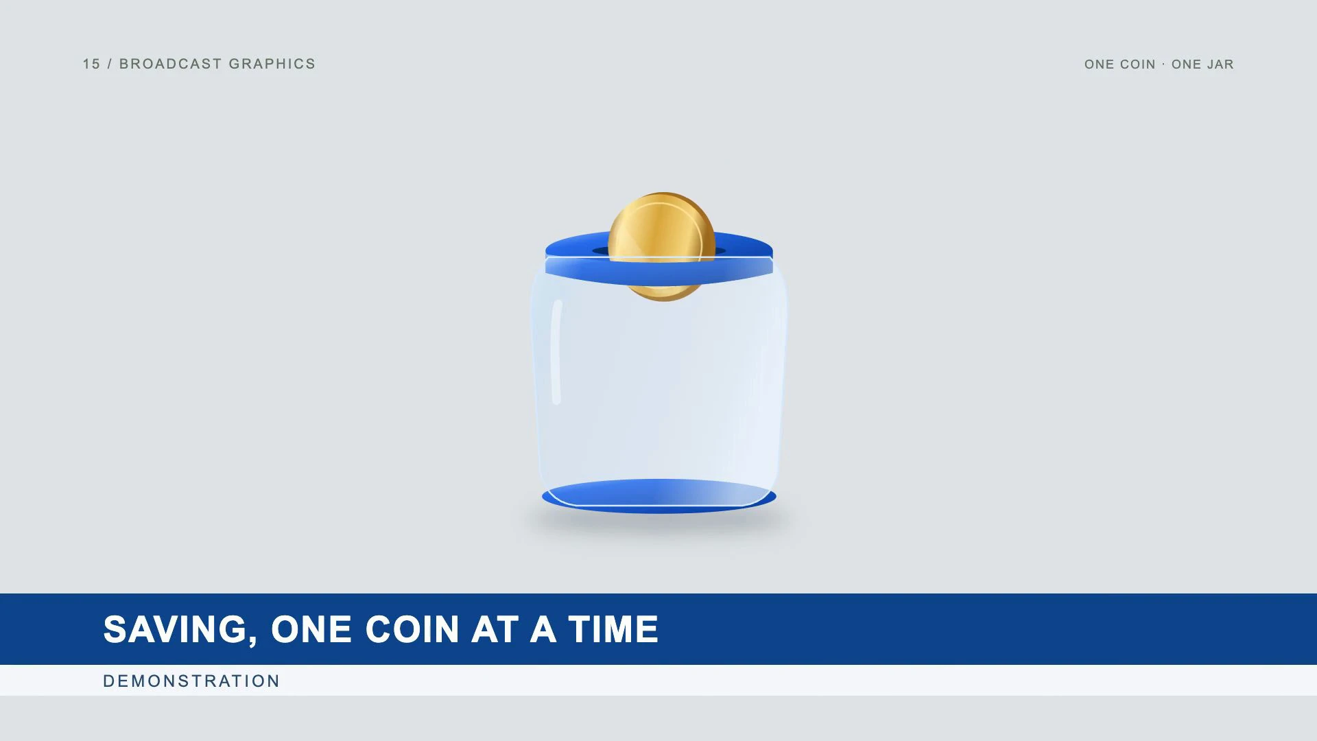 Broadcast graphics: one gold coin enters a blue savings jar in a five-second animated example